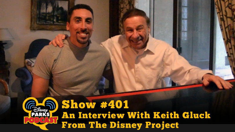 Disney Parks Podcast Show #401 - An Interview With Keith Gluck From The Disney Project