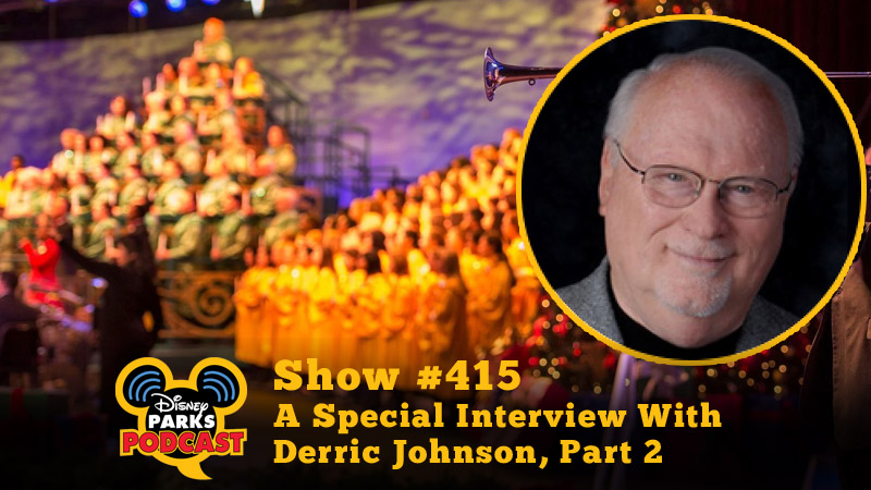 Disney Parks Podcast Show #415 – A Special Interview With Derric Johnson, Part 2