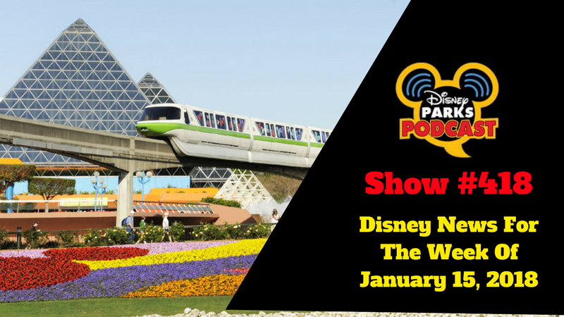 Disney Parks Podcast Show #418 – Disney News For The Week Of January 15, 2018