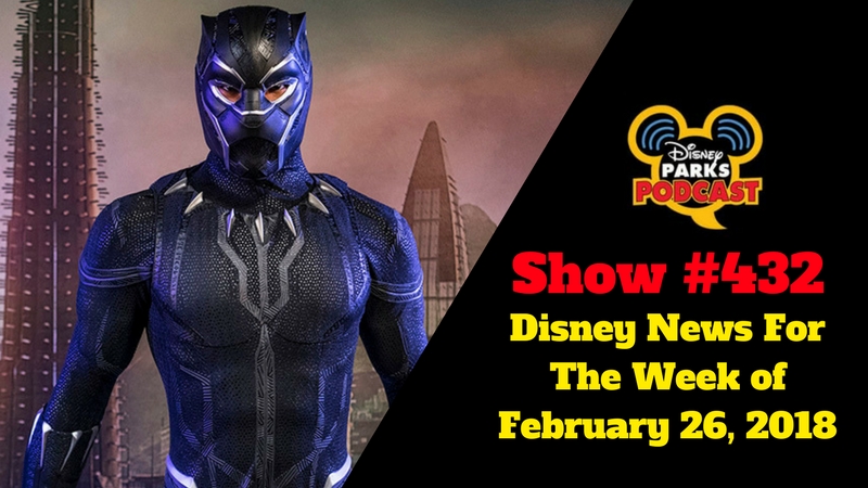 Disney Parks Podcast Show #432 – Disney News For the Week of February 26, 2018