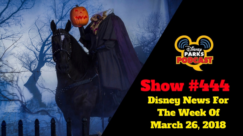 Disney Parks Podcast Show #444 – Disney News for The Week of March 26, 2018