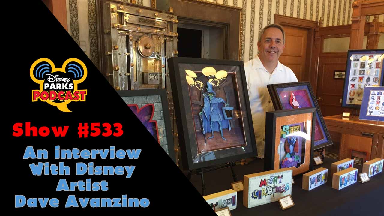 Disney Parks Podcast Show #533 – Interview With Disney Artist Dave Avanzino