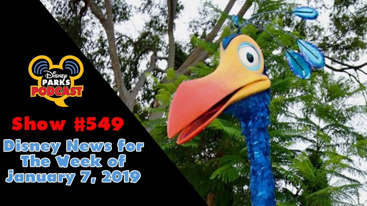 Disney Parks Podcast Show #549 – Disney News For The Week Of January 7, 2019