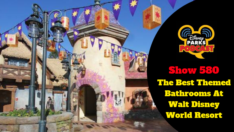 Disney Parks Podcast Show #580 – The Best Themed Bathrooms At Walt Disney World Resort