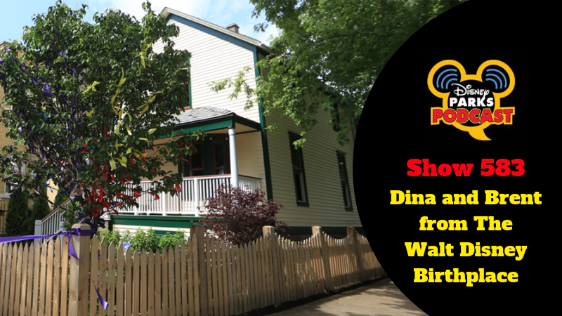 Disney Parks Podcast Show #583 – Dina and Brent from The Walt Disney Birthplace