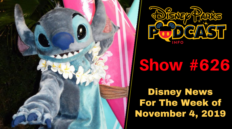 Disney Parks Podcast Show #626– Disney News For The Week Of November 4, 2019