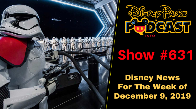 Disney Parks Podcast Show #631 - Disney News For The Week Of December 9, 2019