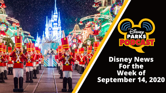 Disney Parks Podcast Show #672 - Disney News for the Week of September 14, 2020