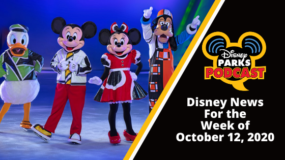 Disney Parks Podcast Show #676 - Disney News for the Week of October 12, 2020