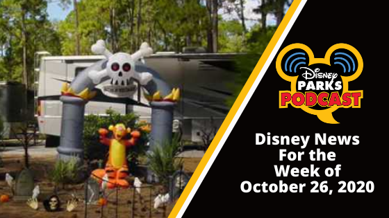 Disney Parks Podcast Show #678 - Disney News for the Week of October 26, 2020