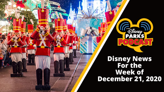 Disney Parks Podcast Show #686 - Disney News for the Week of December 21, 2020