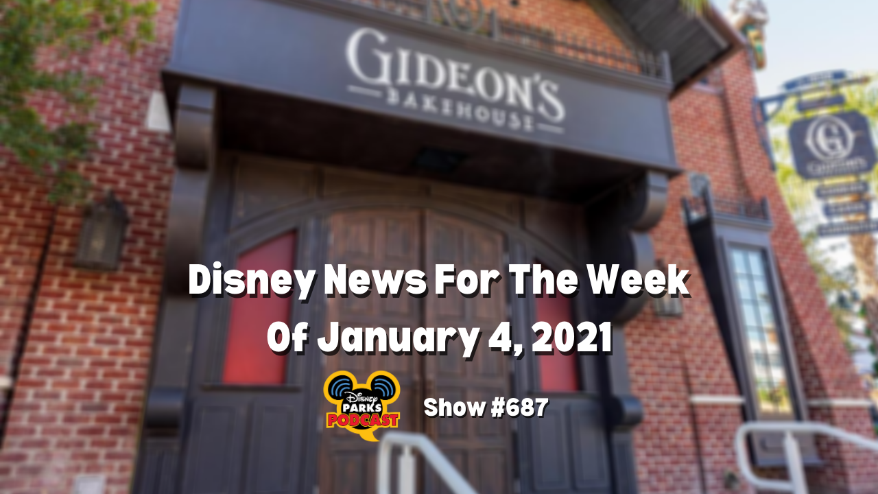 Disney Parks Podcast Show #687 - Disney News for the Week of January 4, 2021